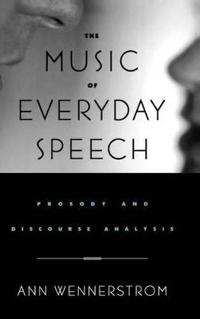 Bokomslag för "The Music of Everyday Speech"