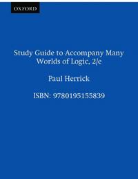 Study Guide to Accompany Many Worlds of Logic, 2/e