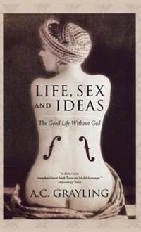Life, Sex, and Ideas