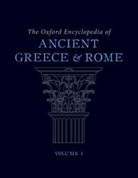 The Oxford Encyclopedia of Ancient Greece and Rome: The Oxford Encyclopedia of Ancient Greece and Rome