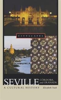Seville, Cordoba, and Granada