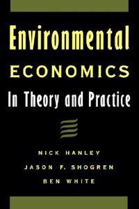 Environmental Economics: In Theory and Practice