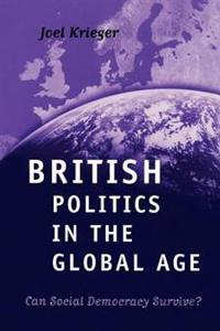 British Politics in the Global Age: Can Social Democracy Survive?