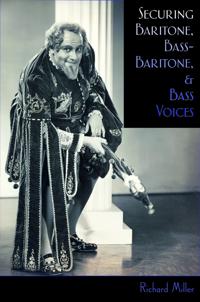 Securing Baritone, Bass-Baritone, and Bass Voices