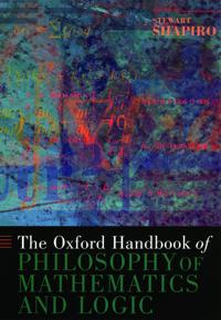 The Oxford Handbook of Philosophy of Mathematics and Logic