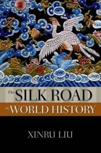 Bokomslag för "The Silk Road in World History"