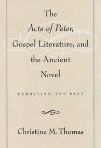 Acts of Peter, Gospel Literature, and the Ancient Novel