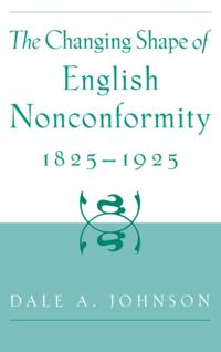 Changing Shape of English Nonconformity, 1825-1925