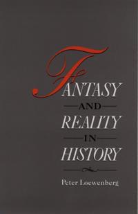 Fantasy and Reality in History