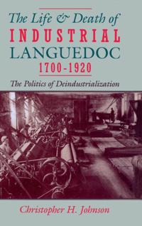 Life and Death of Industrial Languedoc, 1700-1920