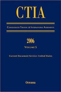 CITA Consolidated Treaties and International Agreements 2006 Volume 5