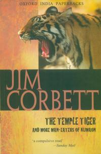 The Temple Tiger and More Man-Eaters of Kumaon