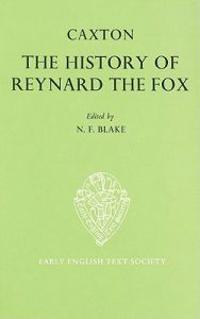 The History of Reynard the Fox translated from the Dutch Original by William Caxton
