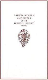 Paston Letters and Papers of the Fifteenth Century