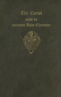 The Curial made by maystere Alain Charretier Translated thus in Englyssh by William Caxton 1484