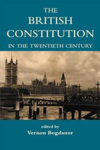 The British Constitution in the Twentieth Century