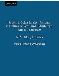 Scottish Coins in the National Museums of Scotland, Edinburgh