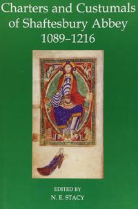 Charters and Custumals of Shaftesbury Abbey, 1089-1216