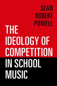 Bokomslag för "The Ideology of Competition in School Music"