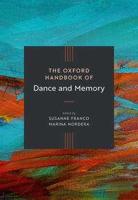 The Oxford Handbook of Dance and Memory