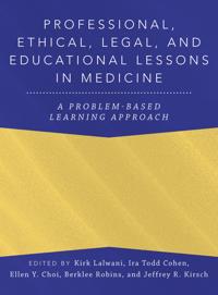 Professional, Ethical, Legal, and Educational Lessons in Medicine