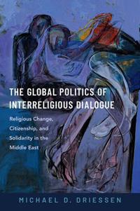 Bokomslag for "The Global Politics of Interreligious Dialogue"
