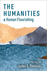 The Humanities and Human Flourishing