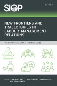 New Frontiers and Trajectories in Labour–Management Relations