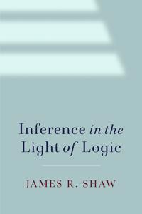 Inference in the Light of Logic