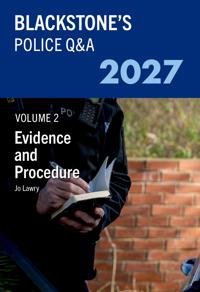 Blackstone's Police Q&A's Volume 2: Evidence and Procedure 2027