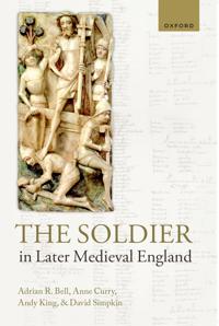 The Soldier in Later Medieval England