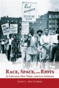 Race, Space, and Riots in Chicago, New York, and Los Angeles