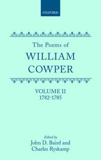 The Poems of William Cowper: Volume II: 1782-1785