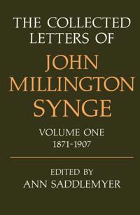 The Collected Letters of John Millington Synge Volume I: 1871-1907
