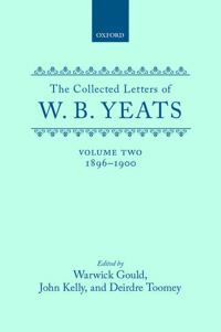 The Collected Letters of W. B. Yeats: Volume II: 1896-1900