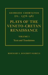 Georgios Chortatsis (fl. 1576-96): Plays of the Veneto-Cretan Renaissance