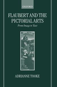 Flaubert and the Pictorial Arts