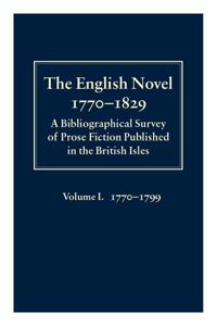 The English Novel 1770-1829: Volume I, 1770-1799