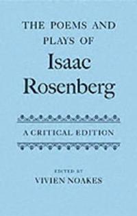 The Poems and Plays of Isaac Rosenberg