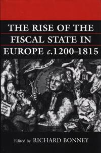The Rise of the Fiscal State in Europe c.1200-1815