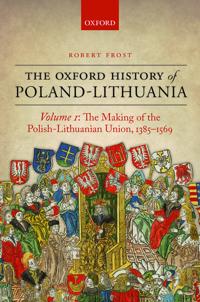 Bokomslag för "The Oxford History of Poland-Lithuania"