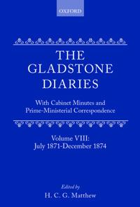 The Gladstone Diaries: Volume 8: July 1871-December 1874