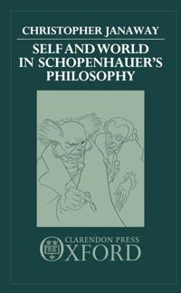 Bokomslag for "Self and World in Schopenhauer's Philosophy"