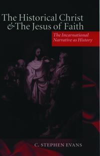 The Historical Christ and the Jesus of Faith