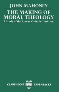 The Making of Moral Theology