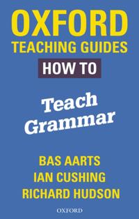 Oxford Teaching Guides: How To Teach Grammar