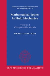 Mathematical Topics in Fluid Mechanics: Volume 2: Compressible Models