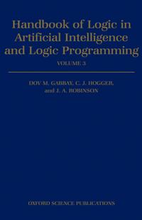 Handbook of Logic in Artificial Intelligence and Logic Programming: Volume 3: Nonmonotonic Reasoning and Uncertain Reasoning
