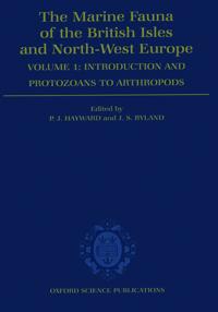 The Marine Fauna of the British Isles and North-West Europe: Volume I: Introduction and Protozoans to Arthropods