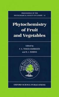 Phytochemistry of Fruits and Vegetables